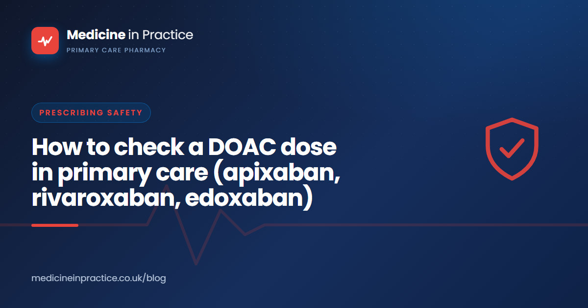 GP practice pharmacist checking a DOAC dose against renal function and dose-reduction criteria on a clinical system